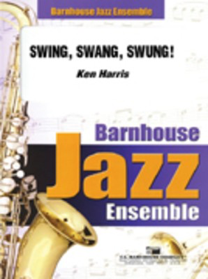 Swing, Swang, Swung - Ken Harris - C.L. Barnhouse Company Score/Parts