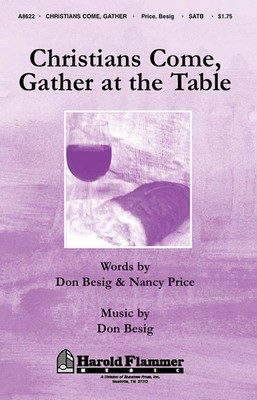 Christians Come, Gather at the Table - Don Besig|Nancy Price - SATB Shawnee Press Choral Score Octavo