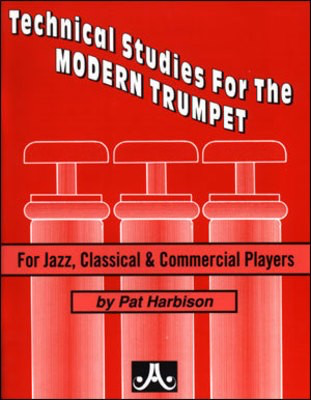 Technical Studies for the Modern Trumpet Player - For Jazz, Classical & Commercial Players - Trumpet Pat Harbison Jamey Aebersold Jazz