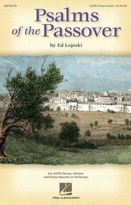 Psalms of the Passover - Ed Lojeski - SATB Hal Leonard Choral Score Octavo