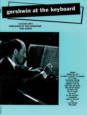 Gershwin - Gershwin at the Keyboard: 18 Piano Solo Arrangements - Piano Solo Hal Leonard 312556