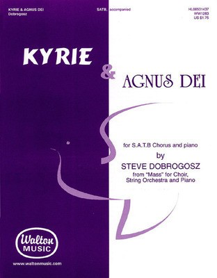 Kyrie & Agnus Dei - Steve Dobrogosz - SATB Walton Music Choral Score Octavo