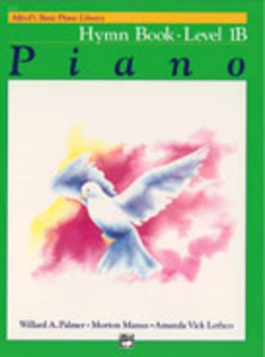 Alfred's Basic Piano Course: Hymn Book 1B - Amanda Vick Lethco|Morton Manus|Willard A. Palmer - Piano Alfred Music