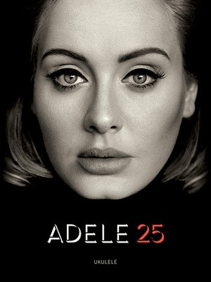 Adele - 25 - Ukulele - Ukulele Hal Leonard