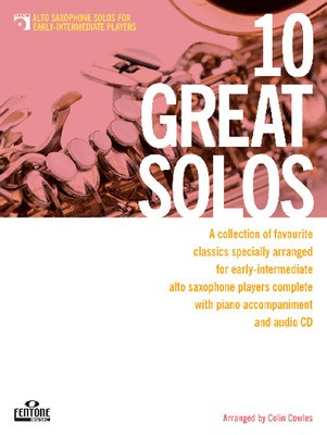 10 Great Solos - Alto Sax - A collection of favourite melodies specially arranged for - Alto Saxophone Colin Cowles Fentone Music /CD