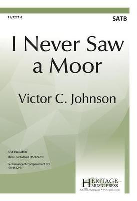 I Never Saw a Moor - Victor C. Johnson - SATB Heritage Music Press Octavo