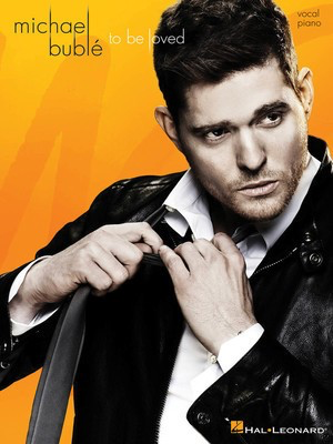 Michael Buble - To Be Loved - Piano|Vocal Hal Leonard Piano & Vocal