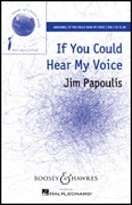 If You Could Hear My Voice - Sounds of a Better World - Jim Papoulis - SSA Boosey & Hawkes Octavo