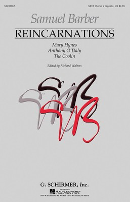 Reincarnations - Complete Edition - Mary Hynes Œ‡ Anthony O'Daly Œ‡ The Coolin - Samuel Barber - SATB G. Schirmer, Inc. Choral Score Octavo