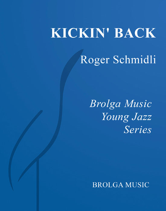 Schmidli - Kickin' Back - Jazz Ensemble grade 1 Brolga Music Publishing