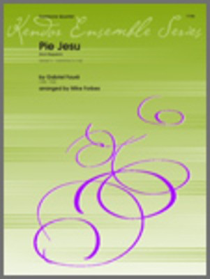 Pie Jesu (from Requiem) - Faure/ Forbes - Trombone Kendor Music Trombone Quartet Parts