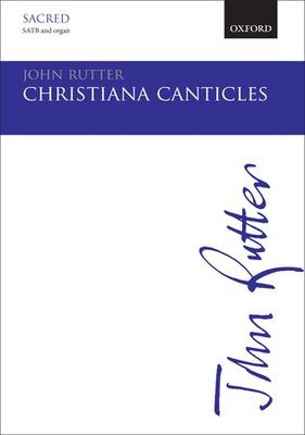 Christiana Canticles - John Rutter - SATB Oxford University Press Choral Score Octavo
