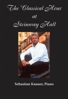 Sebastian Knauer, Piano - The Classical Hour at Steinway Hall - Piano Amadeus Press DVD