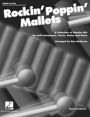 Rockin' Poppin' Mallets - Collection of Popular Hits for Orff Inst, Vocals, Guitar, Piano - Tom Anderson Hal Leonard Package
