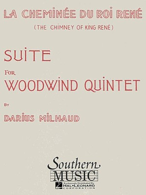 Chimney of King Rene (La Cheminee du Roi Rene) - Woodwind Quintet - Darius Milhaud - Southern Music Co. Woodwind Quintet Score/Parts