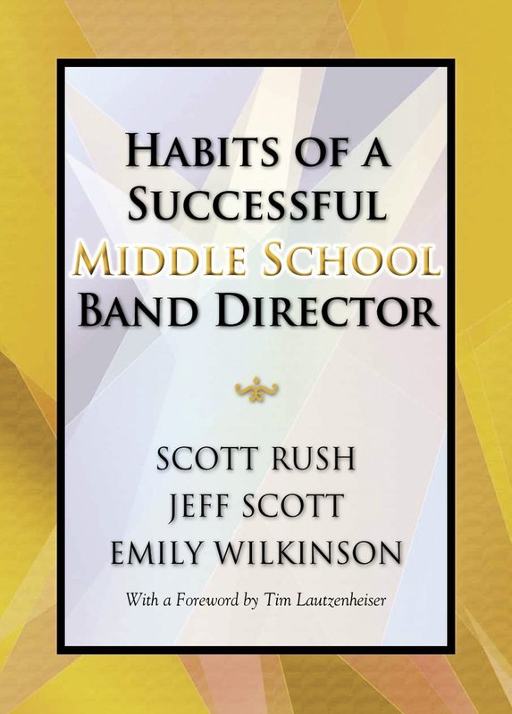 Rush/Scott/Wilkinson - Habits of a Successful Middle School Band Director - Text GIA G8619