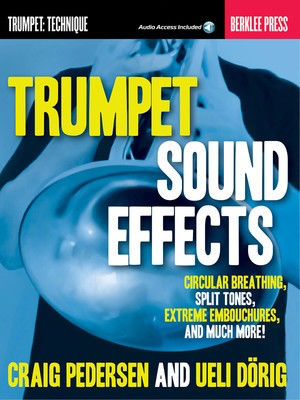 Trumpet Sound Effects - Trumpet Craig Pederson|Ueli Dorig Berklee Press Sftcvr/Online Audio