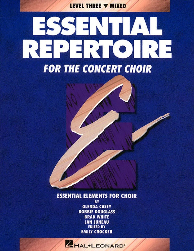 Essential Repertoire for the Concert Choir - Level 3 Mixed Student Edition - Bobbie Douglass|Brad White|Glenda Casey|Jan Juneau - Hal Leonard
