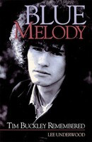Blue Melody - Tim Buckley Remembered - Lee Underwood Backbeat Books