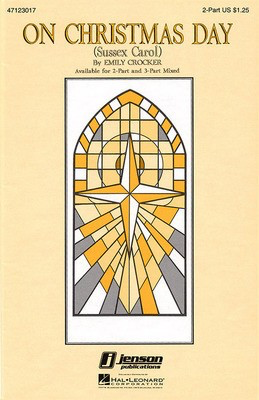 On Christmas Day - (Sussex Carol) - 3-Part Mixed Emily Crocker Hal Leonard Choral Score Octavo