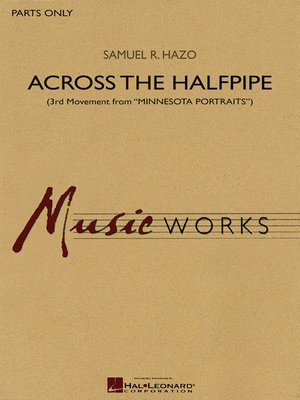 Across the Halfpipe (3rd Movement from Minnesota Portraits) - Samuel R. Hazo - Hal Leonard Score/Parts