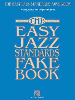 The Easy Jazz Standards Fake Book - 100 Songs in the Key of C - Various - C Instrument|Keyboard|Piano Hal Leonard Fake Book