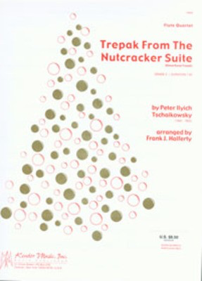 Trepak From The Nutcracker Suite (Danse Russe Trepak) - 4 Flutes - Peter Ilyich Tchaikovsky - Flute Frank J. Halferty Kendor Music Flute Quartet Score/Parts