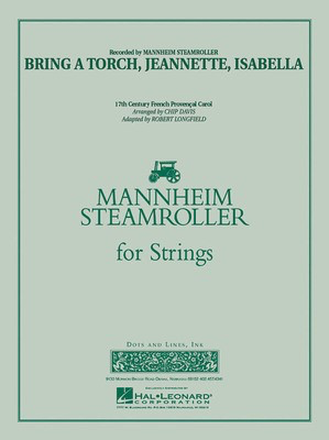 Bring a Torch, Jeannette, Isabella - (Mannheim Steamroller) - Chip Davis|Robert Longfield Dots and Lines, Ink. Score/Parts