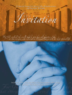 The Invitation - 30 Special Songs for Altar Calls, Rededications, and Intimate Worship - Guitar|Piano|Vocal Various Arrangers Brentwood-Benson Piano, Vocal & Guitar