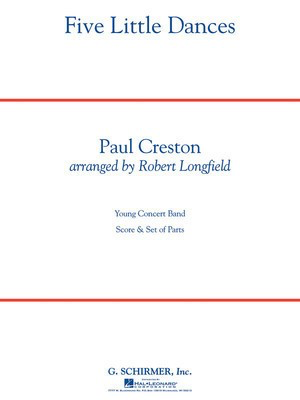 Five Little Dances - Paul Creston - Robert Longfield G. Schirmer, Inc. Score/Parts