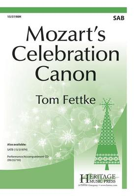 Mozart's Celebration Canon - Wolfgang Amadeus Mozart - SAB Tom Fettke Heritage Music Press Octavo