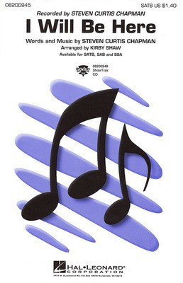 I Will Be Here - Steven Curtis Chapman - Kirby Shaw Hal Leonard ShowTrax CD CD