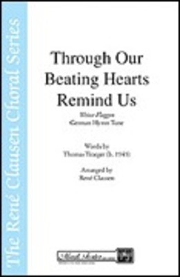 Through Our Beating Hearts Remind Us - Rení© Clausen - SATB Robert Scholz Shawnee Press Choral Score Octavo