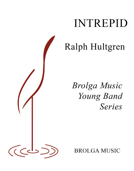 Hultgren - Intrepid - Concert Band grade 2 Brolga Music Publishing