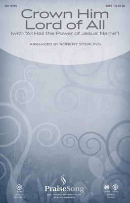 Crown Him Lord of All - (with All Hail the Power of Jesus' Name) - Oliver Holden|Robert Sterling - Robert Sterling Edward Perronet PraiseSong ChoirTrax CD CD