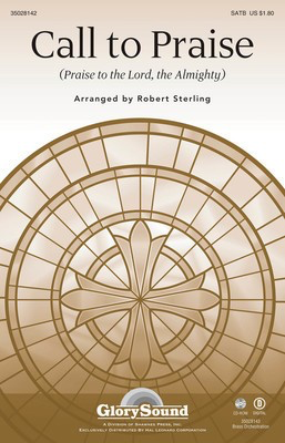 Call to Praise - (Praise to the Lord, the Almighty) - SATB Robert Sterling Shawnee Press Choral Score Octavo