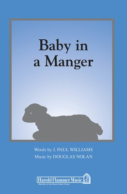 Baby in a Manger - From A Song is Born - Douglas Nolan|J. Paul Williams - 2-Part Mixed Shawnee Press Choral Score Octavo