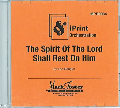 The Spirit of the Lord Shall Rest on Him - iPrint Orchestration - Lee Dengler - Shawnee Press Performance/Accompaniment CD CD