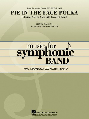 Pie in the Face Polka - (Clarinet Section Feature) - Henry Mancini - Johnnie Vinson Hal Leonard Score/Parts