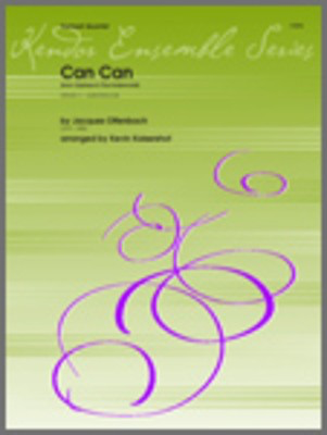 Can Can (from Orpheus In The Underworld) - Offenbach/Kaisershot - Trumpet Kendor Music Trumpet Quartet Parts