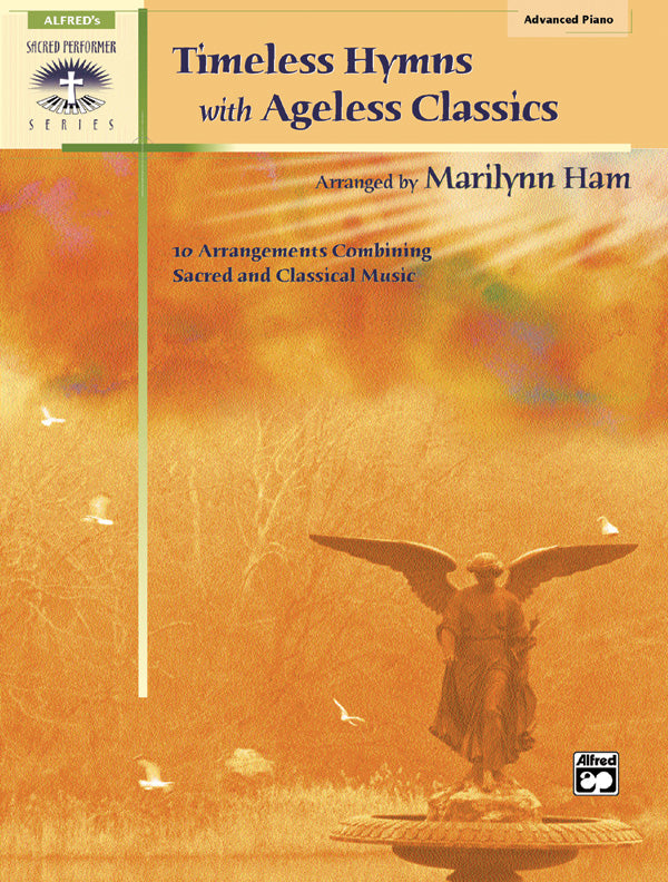 Timeless Hymns with Ageless Classics Piano