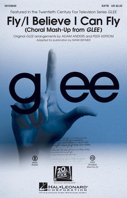 Fly/I Believe I Can Fly - Choral Mash-up from Glee - Clemmie Penton|Kevin Hissink|Onika Maraj|Robert Kelly - SATB Hal Leonard Choral Score Octavo