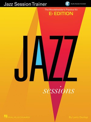 Jazz Session Trainer - The Woodshedder's Practice Kit - E-Flat Edition - Eb Instrument Larry Dunlop Hal Leonard Sftcvr/Online Audio