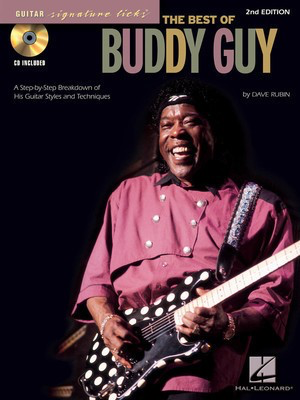The Best of Buddy Guy - 2nd Edition - A Step-by-Step Breakdown of His Guitar Styles and Techniques - Guitar Dave Rubin Hal Leonard Guitar TAB /CD