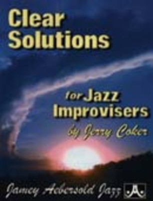 Clear Solutions for Jazz Improvisers - Jerry Coker Jamey Aebersold Jazz
