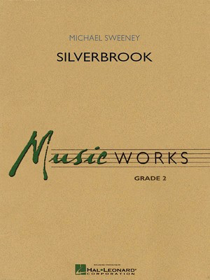 Silverbrook - Michael Sweeney - Hal Leonard Score/Parts/CD