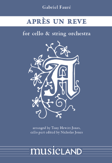Apres Un Reve - Cello & String Orchestra - Gabriel Faure - Musicland