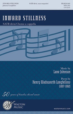 Inward Stillness - Lane Johnson - SATB divisi Henry Wadsworth Longfellow Walton Music Choral Score Octavo