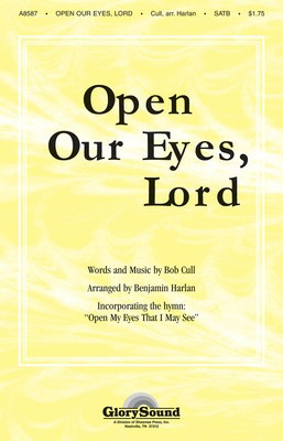 Open Our Eyes, Lord (with Open My Eyes That I May See) - SATB Benjamin Harlan Shawnee Press Choral Score Octavo
