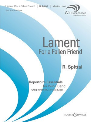 Lament (For a Fallen Friend) - Windependence Master Level (Grade 4) - Robert Spittal - Boosey & Hawkes Score/Parts